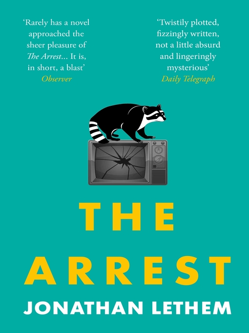 Title details for The Arrest by Jonathan Lethem - Available